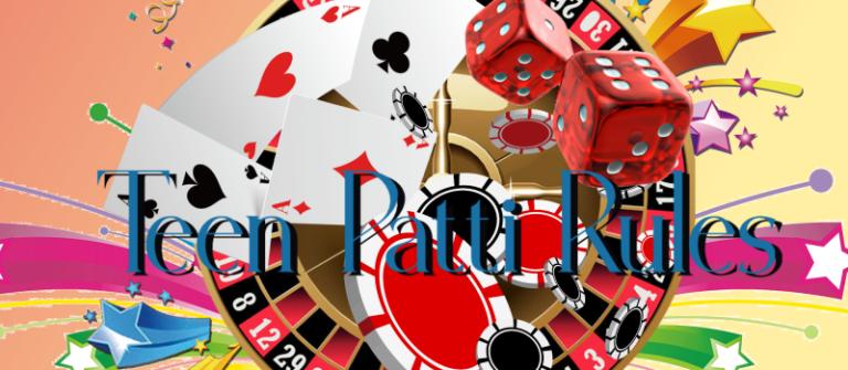 The Teen Patti Rules – Your Ultimate Gameplay Guide