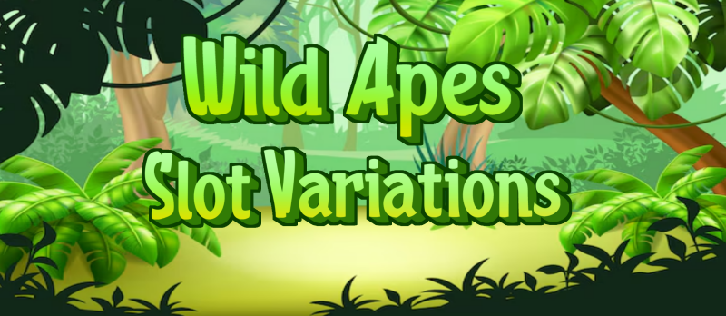 wild apes slot variations