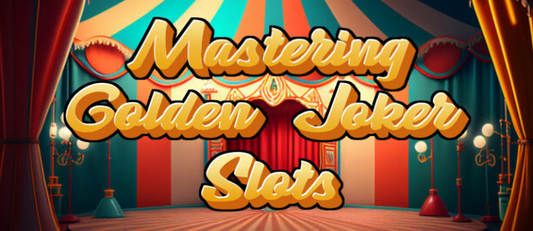 mastering golden joker slots